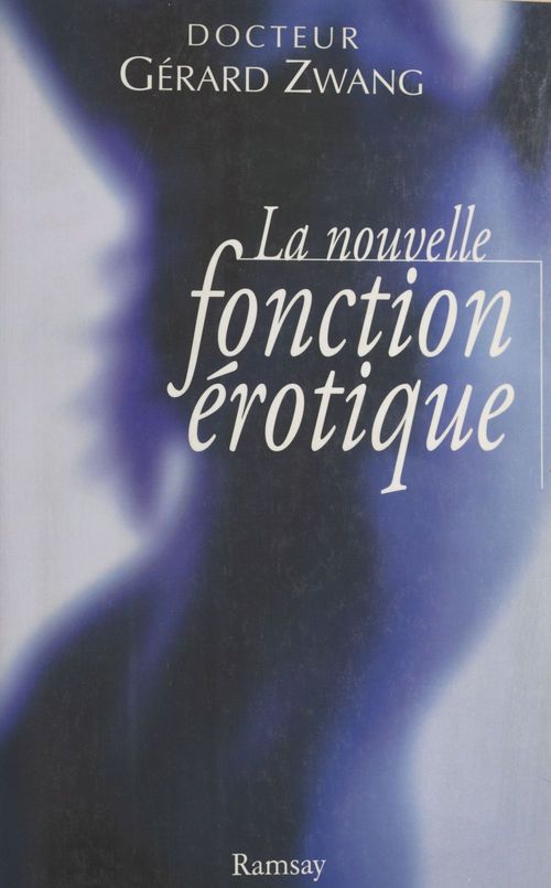 Couverture ebook de La nouvelle fonction érotique : manuel du sexe à l'usage des hommes et des femmes de l'an 2000 curieux de s'instruire, de Collectif