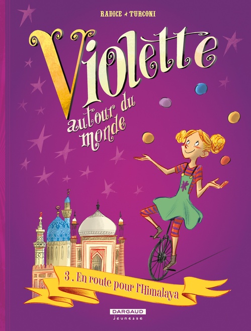 Couverture ebook de Violette autour du monde - Tome 3 - En route pour l'Himalaya, de Teresa Radice, Stefano Turconi