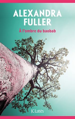 ebook cover of A l'ombre du baobab, by Alexandra Fuller