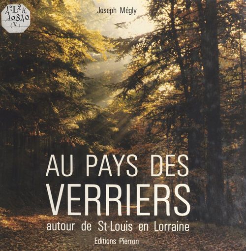 Couverture ebook de Au pays des verriers : autour de Saint-Louis en Lorraine, de Joseph Megly