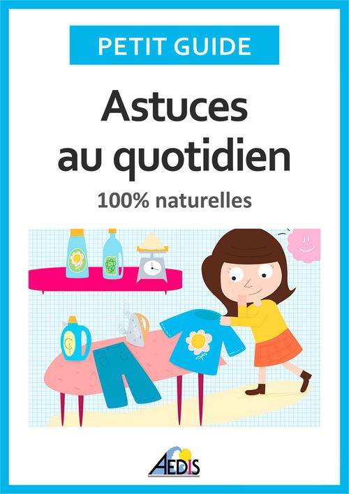 Couverture ebook de Astuces au quotidien, de Collectif