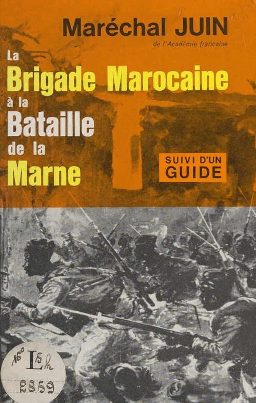 Couverture ebook de La Brigade marocaine à la Bataille de la Marne (30 août au 17 septembre 1914), de Alphonse Juin