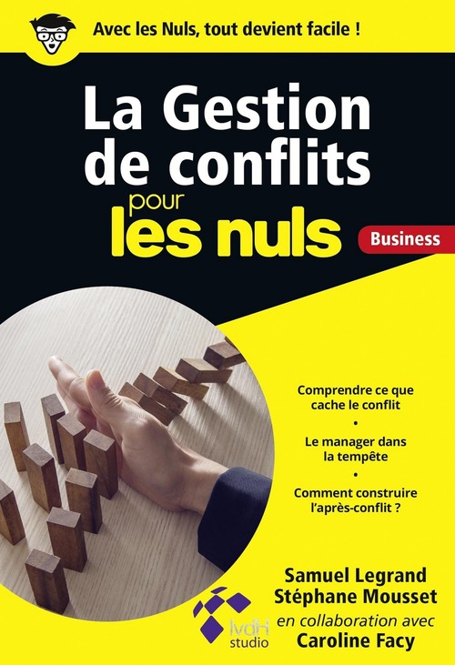 Couverture ebook de La gestion de conflits pour les Nuls Business, de Caroline Facy, Samuel Legrand, Stéphane Mousset