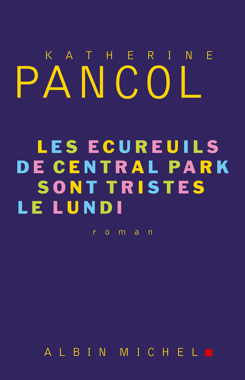 Couverture ebook de Les Ecureuils de Central Park sont tristes le lundi, de Katherine Pancol