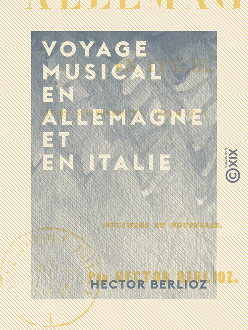 ebook cover of Voyage musical en Allemagne et en Italie - Études sur Beethoven, Gluck et Weber - Tome I, by Hector Berlioz