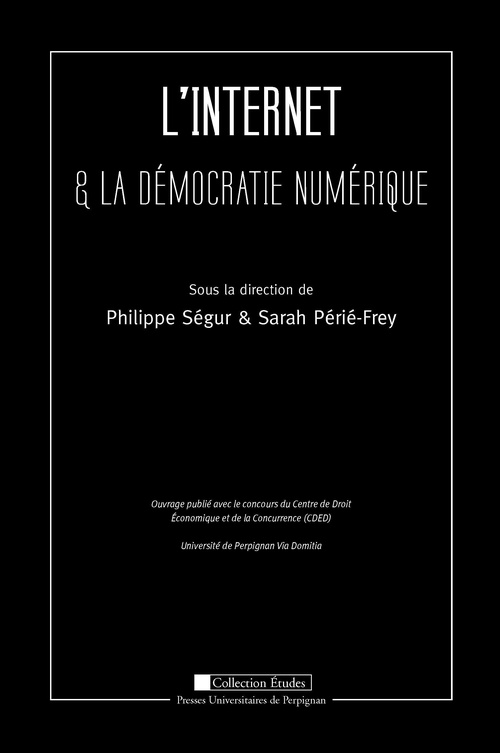 Couverture ebook de L'Internet et la démocratie numérique, de Philippe Ségur, Sarah Périé-Frey