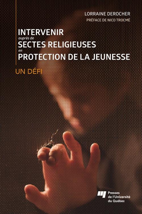 Couverture ebook de Intervenir auprès de sectes religieuses en protection de la jeunesse, de Lorraine Derocher