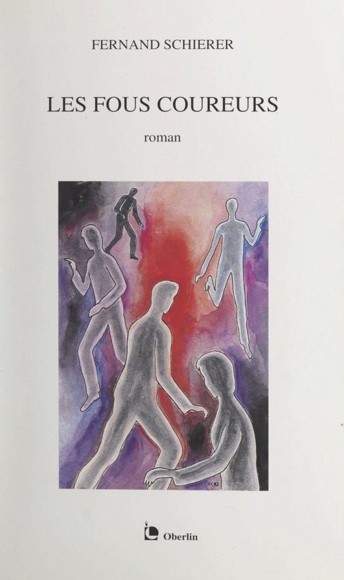 ebook cover of Chronique d'une création (3). Les fous coureurs, by Fernand Schierer