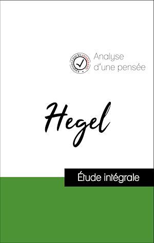 Couverture ebook de Analyse d'une pensée : Hegel (résumé et fiche de lecture plébiscités par les enseignants sur fichedelecture.fr), de Hegel