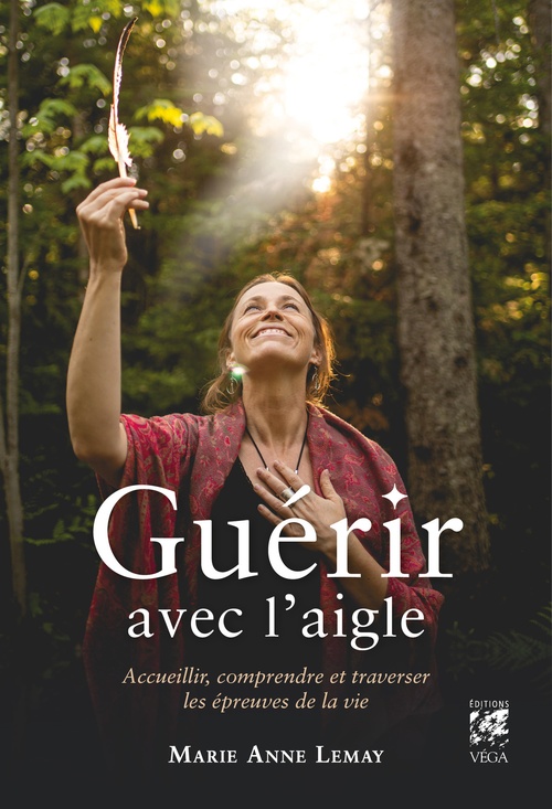 Couverture ebook de Guérir avec l'aigle - Accueillir, comprendre et traverser les épreuves de la vie, de Marie-anne Lemay