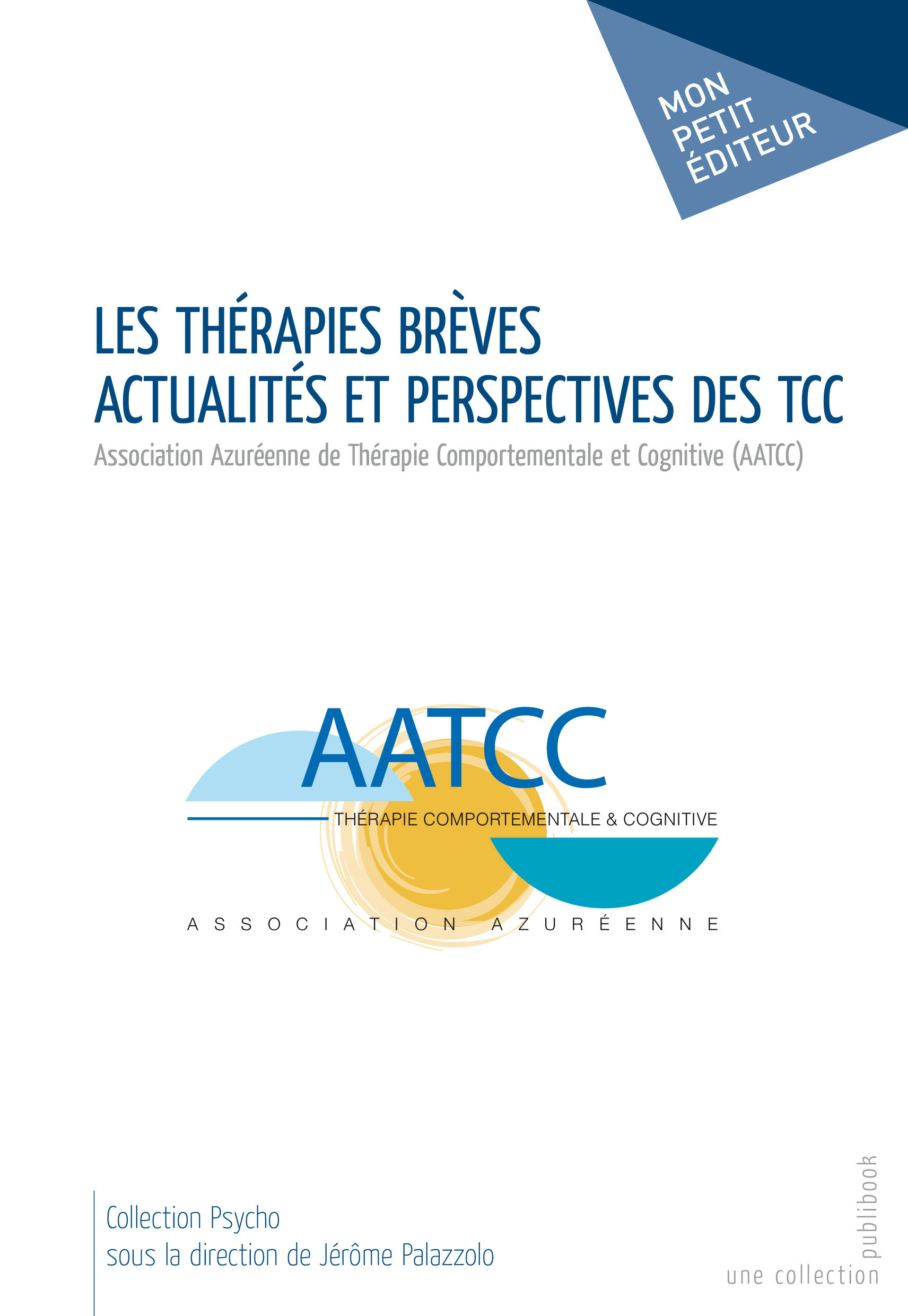 Couverture ebook de Les Thérapies brèves - Actualités et perspectives des TCC, de Jérôme Palazzolo