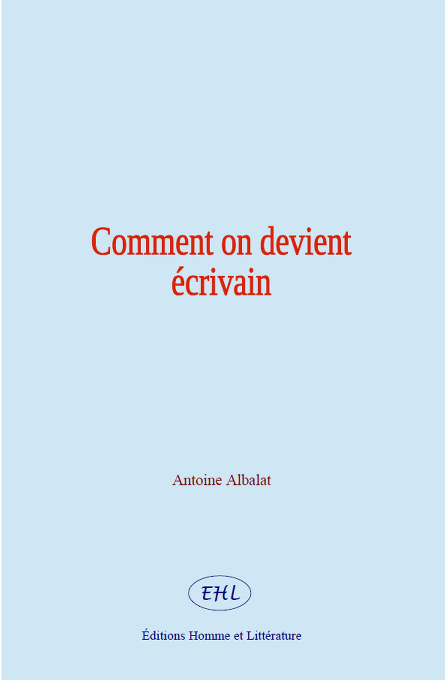 ebook cover of Comment on devient écrivain, by Antoine Albalat