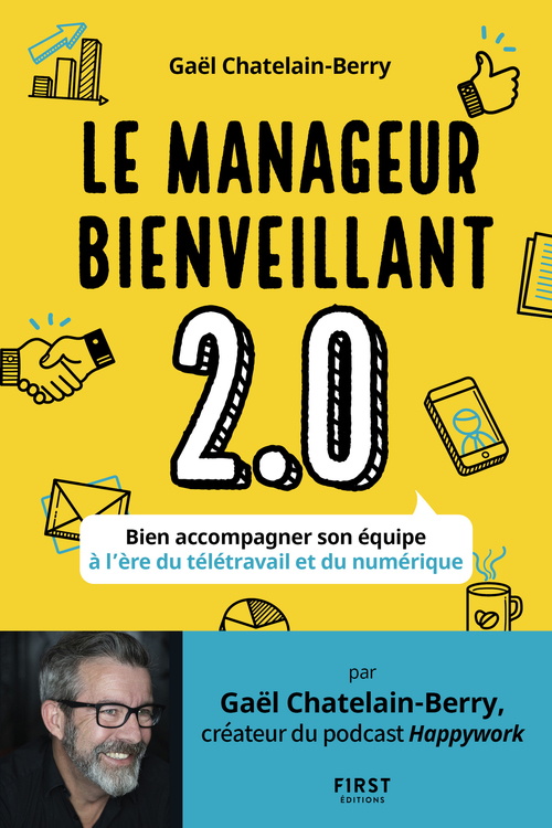 ebook cover of Le management bienveillant 2.0 - Bien accompagner son équipe à l'ère du télétravail et du numérique, by Gaël Chatelain-Berry