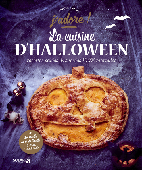 ebook cover of La cuisine d'Halloween - Recettes salées & sucrées 100% mortelles - J'adore, by Vincent Amiel