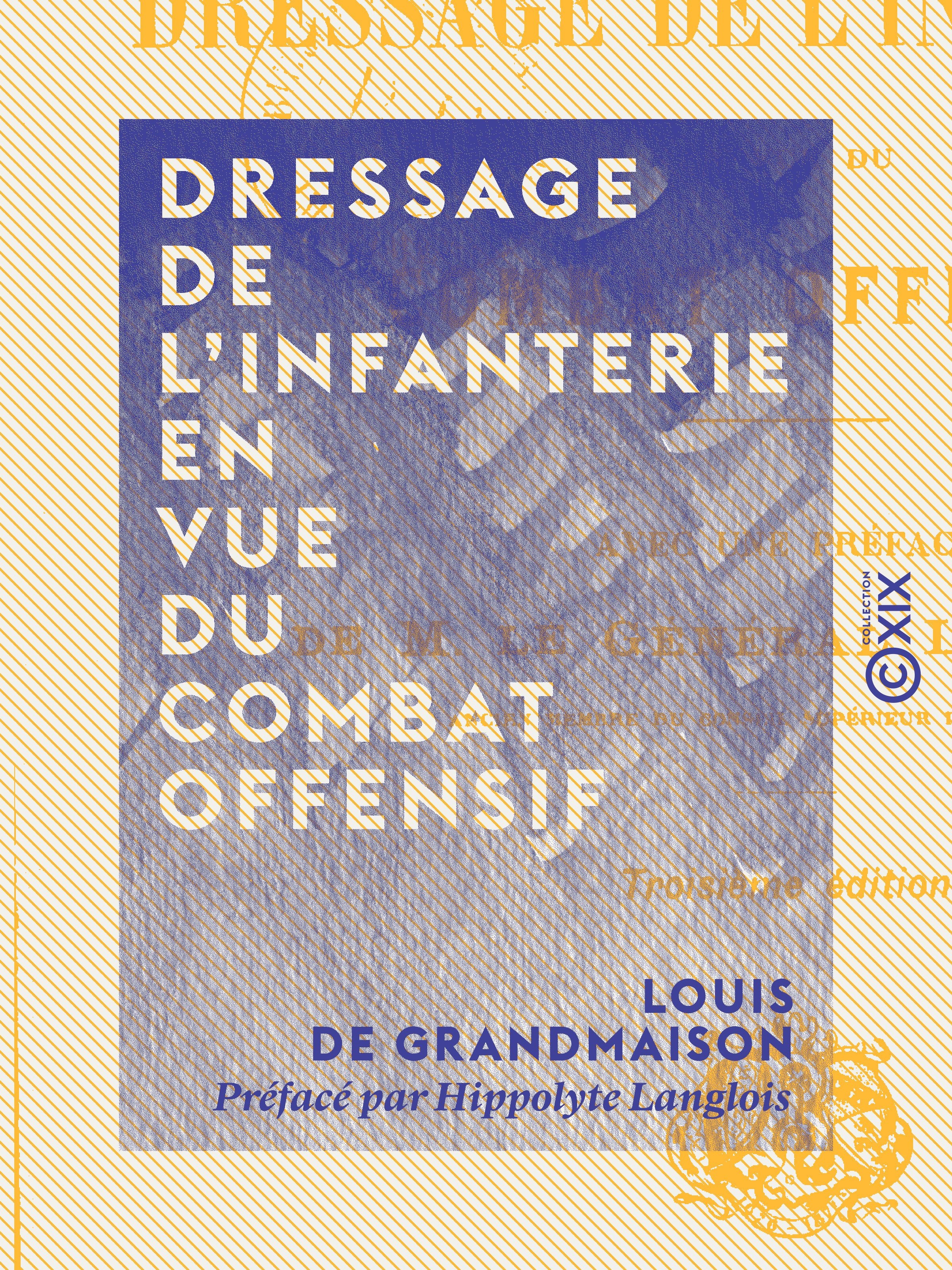 Couverture ebook de Dressage de l'infanterie en vue du combat offensif, de Hippolyte Langlois, Louis De Grandmaison