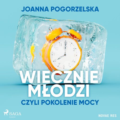 Couverture audiobook de Wiecznie mlodzi, czyli pokolenie mocy, de Joanna Pogorzelska