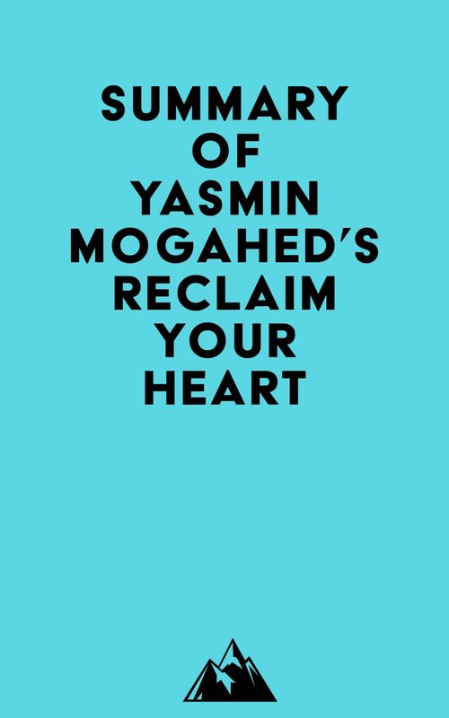 ebook cover of Summary of Yasmin Mogahed's Reclaim Your Heart, by   Everest Media