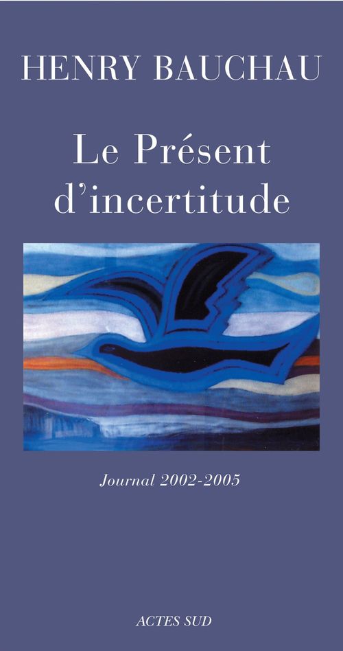 Couverture ebook de Le Présent d'incertitude, de Henry Bauchau