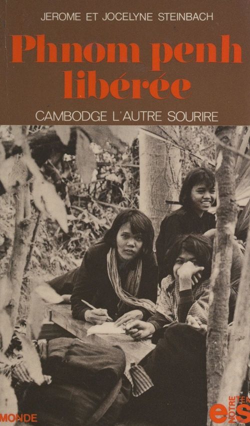 ebook cover of Phnom Penh libérée, by Jerome Steinbach, Jocelyne Steinbach