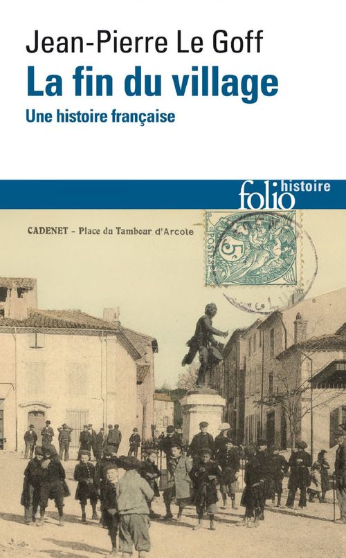 Couverture ebook de La fin du village. Une histoire française, de Jean-Pierre Le Goff