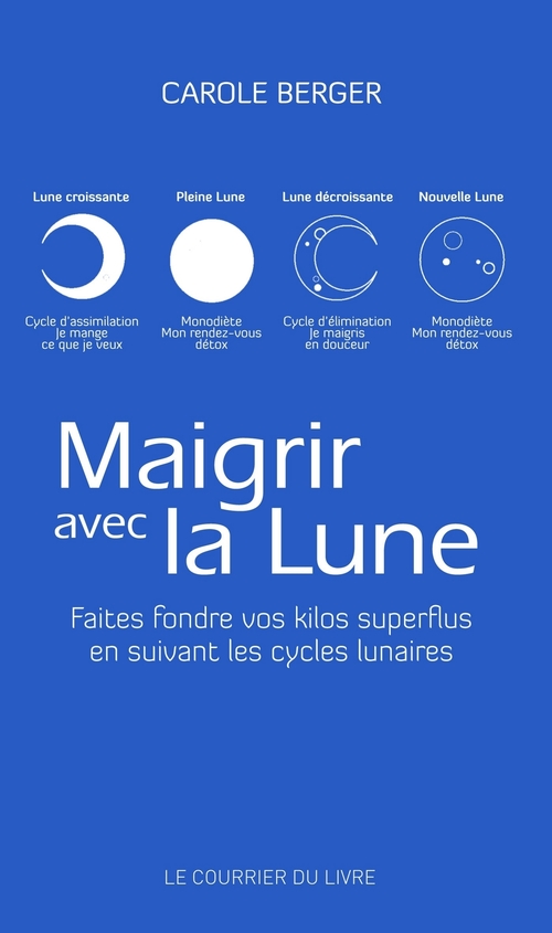 Couverture ebook de Maigrir avec la lune - Faites fondre vos kilos superflus en suivant les cycles lunaires de Carole Be, de Carole Berger