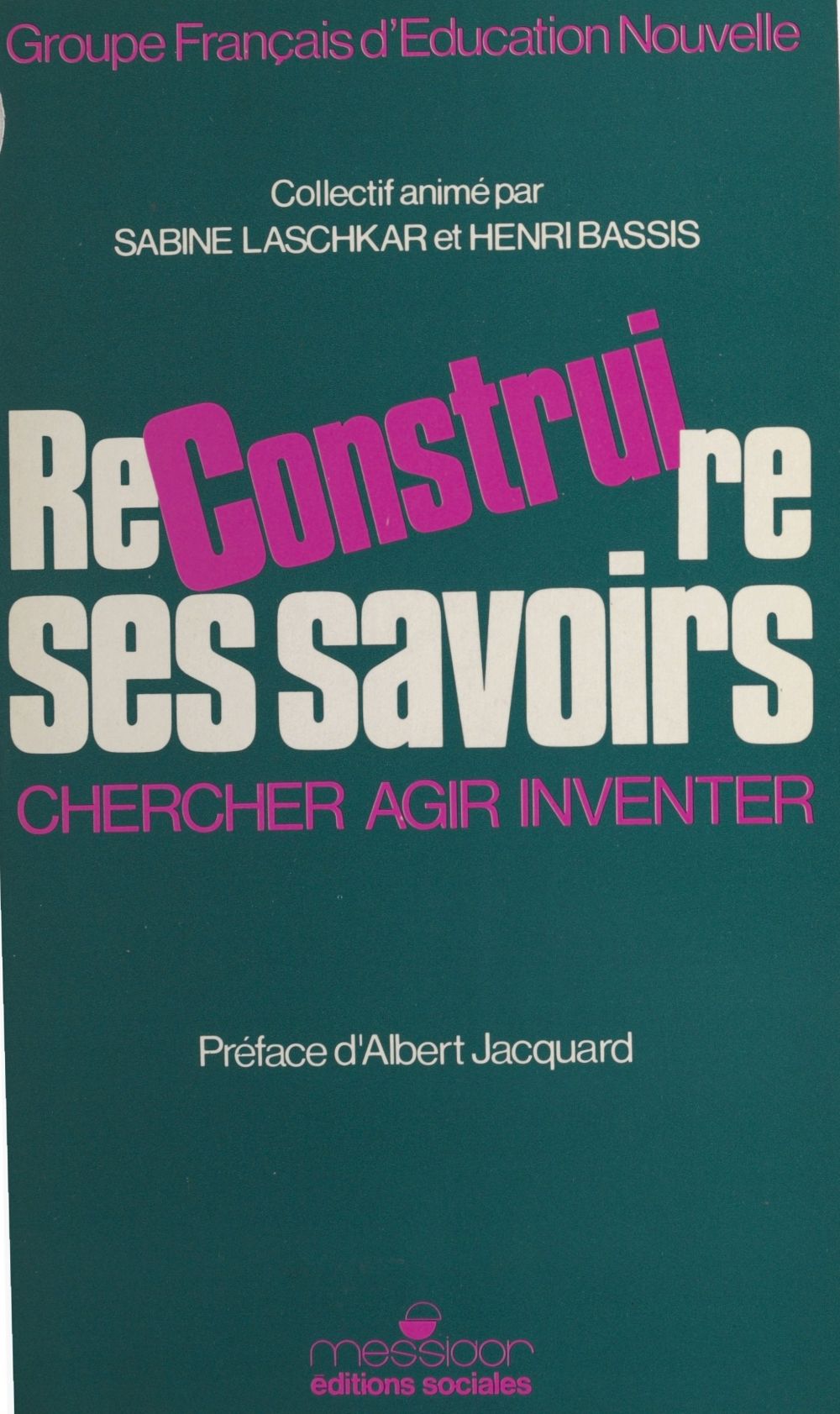 Couverture ebook de Reconstruire ses savoirs : chercher, agir, inventer, de Groupe Francais D'Education Nouvelle