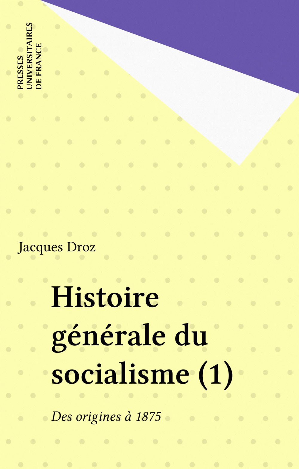 Couverture ebook de Histoire générale du socialisme (1), de Jacques Droz