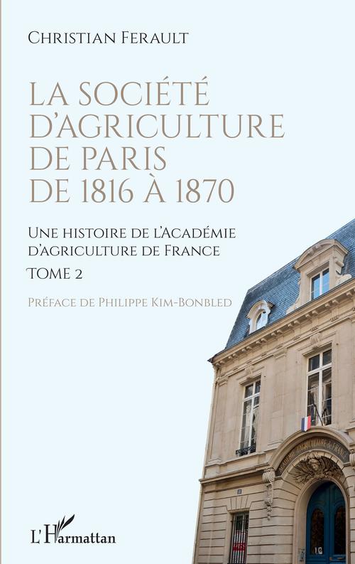Couverture ebook de La société d'agriculture de Paris de 1816 à 1870, de André Christian Ferault
