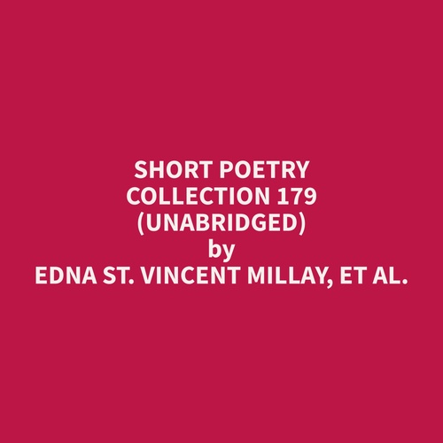 Couverture audiobook de Short Poetry Collection 179 (Unabridged), de Et Al.  Edna St. Vincent Millay