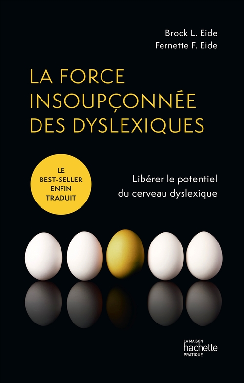 Couverture ebook de La force insoupçonnée des dyslexiques, de Brock l. Eide, Fernette f. Eide
