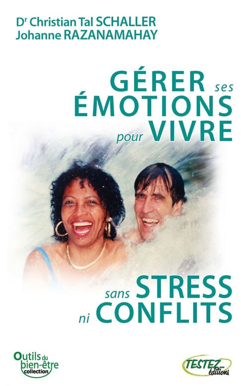 Couverture ebook de Gérer ses émotions pour vivre sans stress ni conflits, de Christian  Tal Schaller
