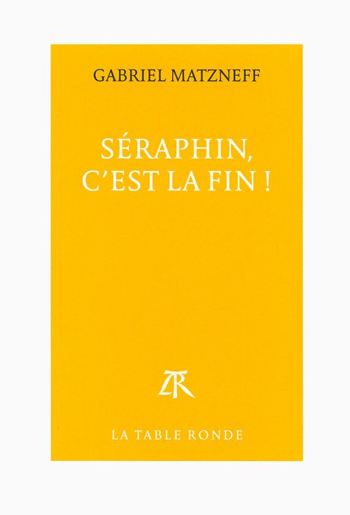 ebook cover of Seraphin, c'est la fin !, by Gabriel Matzneff