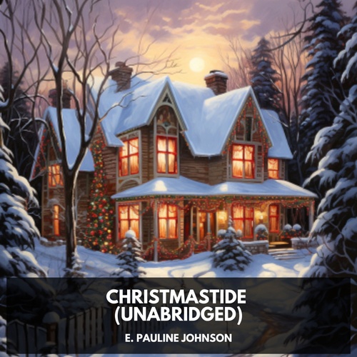 audiobook cover of Christmastide (Unabridged), by E. Pauline Johnson