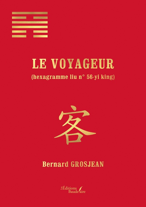 Couverture ebook de Le voyageur - (hexagramme liu n° 56-yi king), de Bernard Grosjean