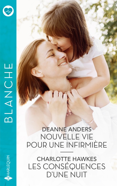 ebook cover of Nouvelle vie pour une infirmière - Les conséquences d'une nuit, by Deanne Anders, Charlotte Hawkes