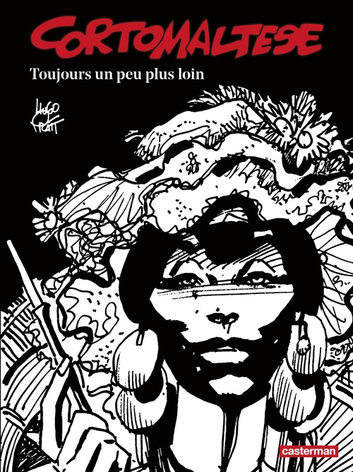 Couverture ebook de Corto Maltese (Tome 3) - Toujours un peu plus loin (édition enrichie noir et blanc), de Hugo Pratt