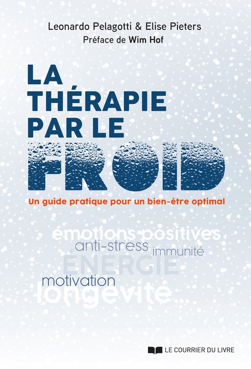 ebook cover of La thérapie par le froid - Un guide pratique pour un bien-être optimal, by Leonardo Pelagotti, Elise Pieters