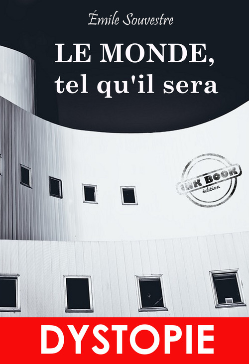 ebook cover of Le Monde, tel qu´il sera. - Anticipation & SF [Nouv. éd. entièrement revue et corrigée]., by Emile Souvestre