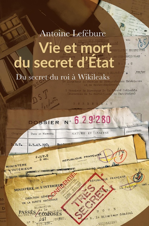 Couverture ebook de Vie et mort du secret d'État : Du secret du roi à Wikileaks, de Antoine Lefébure