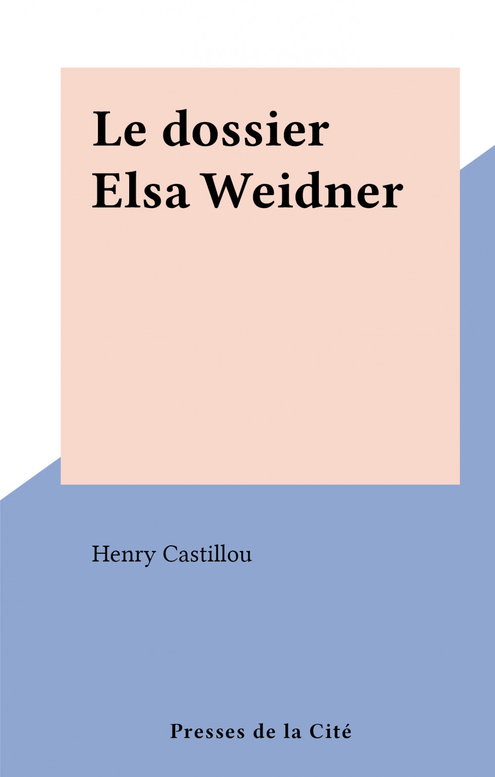ebook cover of Le dossier Elsa Weidner, by Henry Castillou