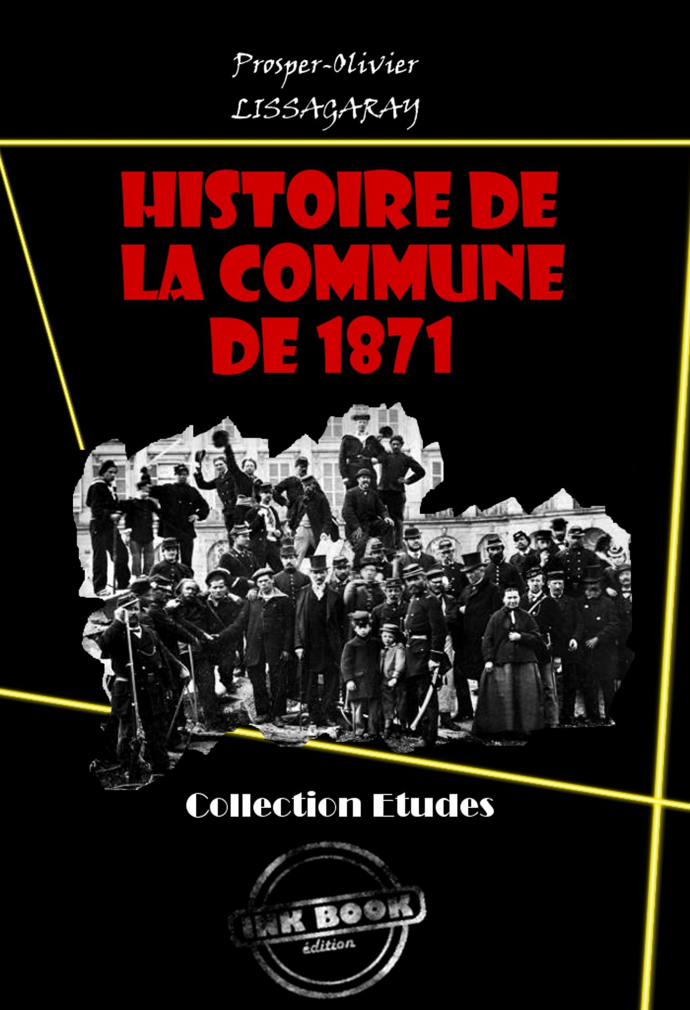Couverture ebook de Histoire de La Commune de 1871 [édition intégrale revue et mise à jour], de Prosper-Olivier Lissagaray