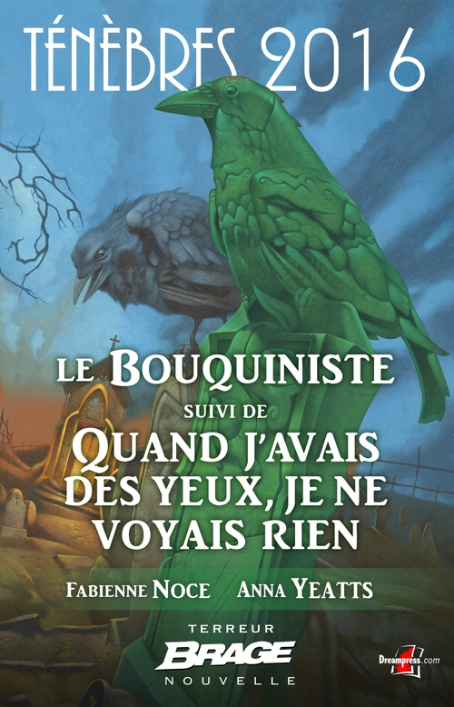 ebook cover of Ténèbres 2016, T1 : Le Bouquiniste, suivi de Quand j'avais des yeux, je ne voyais rien, by Anna Yeatts, Fabienne Noce