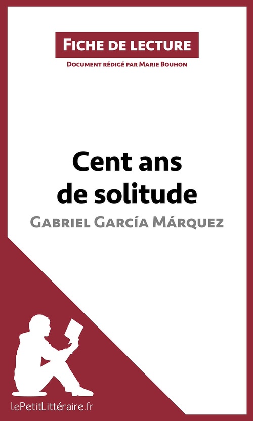 Couverture ebook de Cent ans de solitude de Gabriel García Márquez (Fiche de lecture), de Marie Bouhon