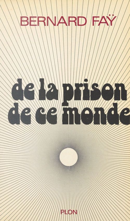Couverture ebook de De la prison de ce monde, de Bernard Faÿ