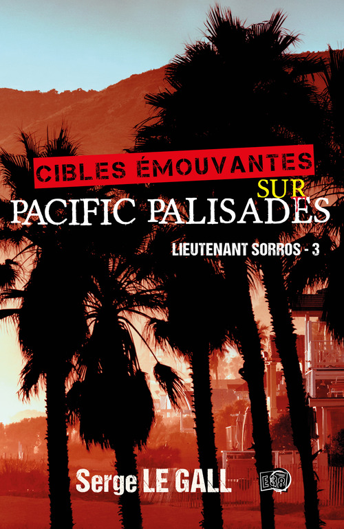 ebook cover of Cibles émouvantes sur Pacific Palisades, by Serge Le Gall