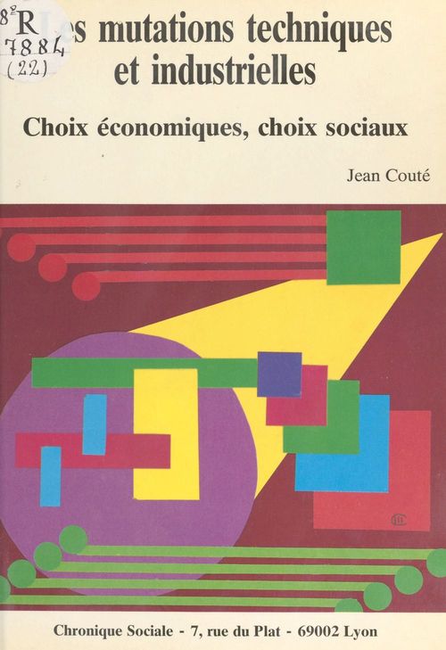 Couverture ebook de Les Mutations techniques et industrielles : Choix économiques, choix sociaux, de Jean Coute