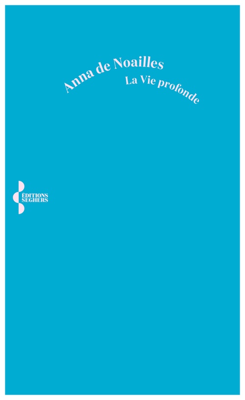 Couverture ebook de La Vie profonde, de Anna de Noailles