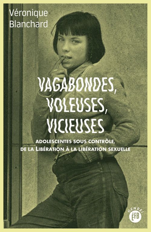 Couverture ebook de Vagabondes, voleuses, vicieuses, de Véronique Blanchard