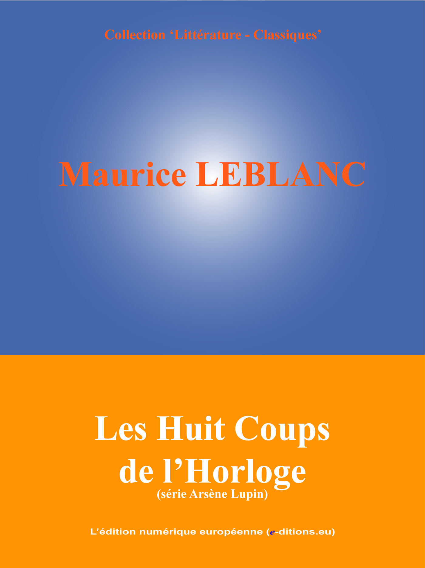 ebook cover of Les Huit Coups de l'Horloge, by Maurice Leblanc