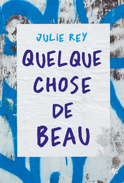 ebook cover of Quelque chose de beau, by Julie Rey